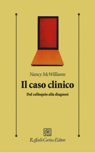 Il caso clinico. Dal colloquio alla diagnosi