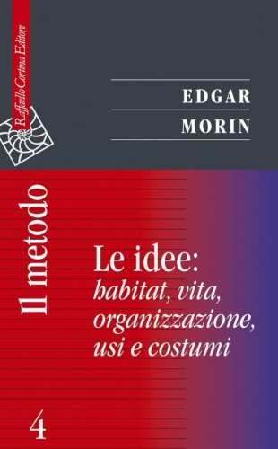 Il metodo - 4. Le idee: habitat, vita, organizzazione, usi e costumi