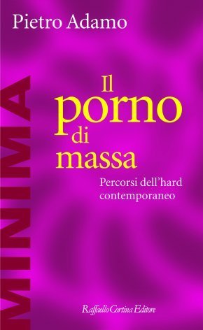 Il porno di massa. Percorsi dell'hard contemporaneo