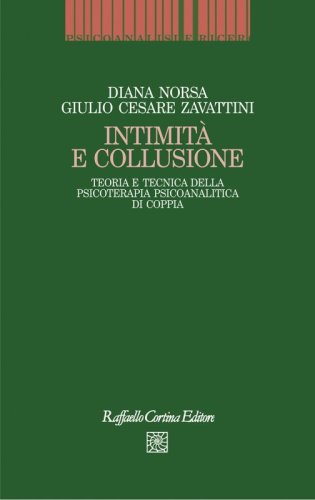 Intimità e collusione. Teoria e tecnica della psicoterapia psicoanalitica di coppia