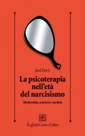 La psicoterapia nell'età del narcisismo. Modernità, scienza e società