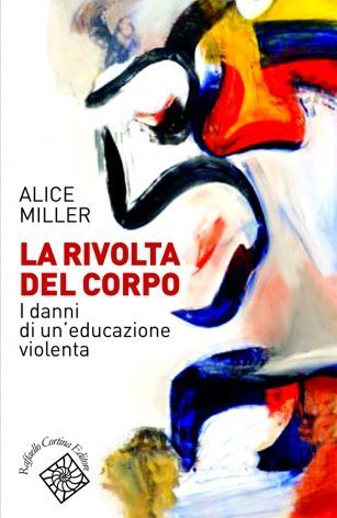 La rivolta del corpo. I danni di un'educazione violenta