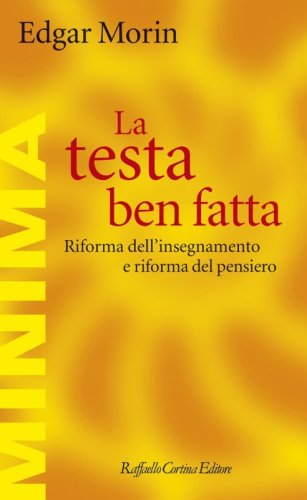 La testa ben fatta. Riforma dell'insegnamento e riforma del pensiero