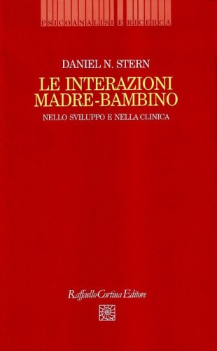 Le interazioni madre-bambino nello sviluppo e nella clinica