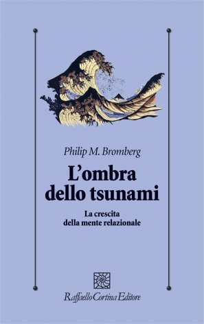 L'ombra dello tsunami. La crescita della mente relazionale