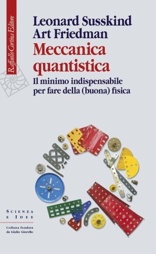 Meccanica quantistica. Il minimo indispensabile per fare della (buona) fisica