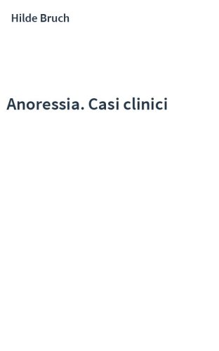 Anoressia. Casi clinici
