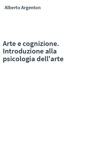 Arte e cognizione. Introduzione alla psicologia dell'arte