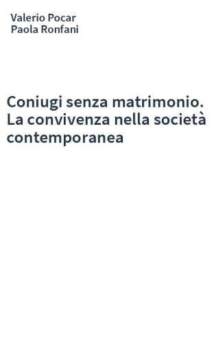 Coniugi senza matrimonio. La convivenza nella società contemporanea