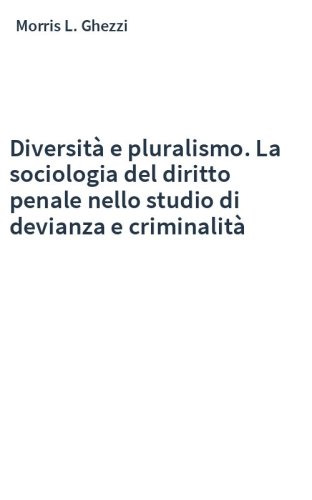 Diversità e pluralismo. La sociologia del diritto penale nello studio di devianza e criminalità