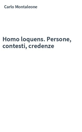 Homo loquens. Persone, contesti, credenze
