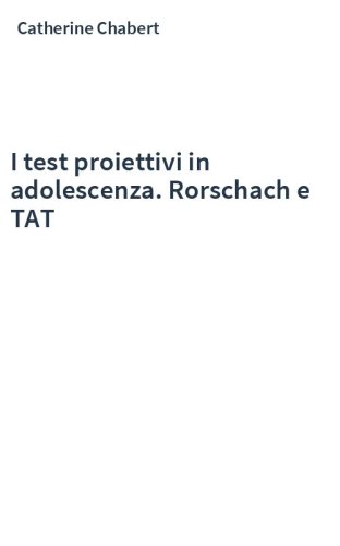 I test proiettivi in adolescenza. Rorschach e TAT