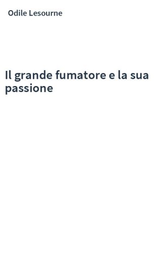 Il grande fumatore e la sua passione