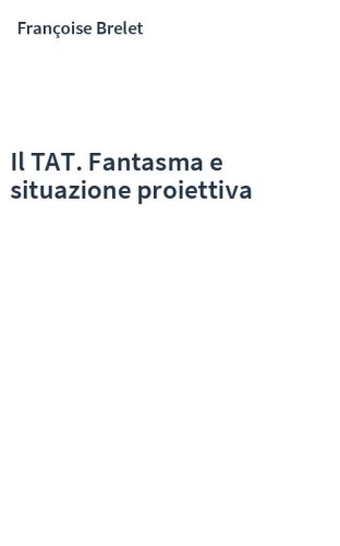 Il TAT. Fantasma e situazione proiettiva