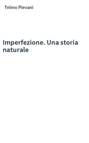 Imperfezione. Una storia naturale