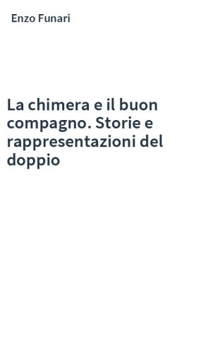 La chimera e il buon compagno. Storie e rappresentazioni del doppio
