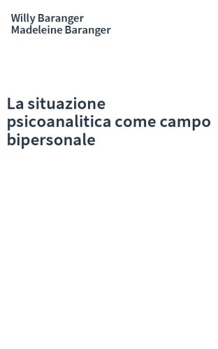La situazione psicoanalitica come campo bipersonale