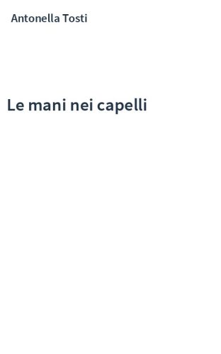 Le mani nei capelli