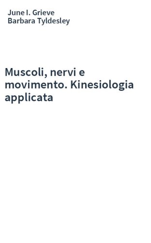 Muscoli, nervi e movimento. Kinesiologia applicata