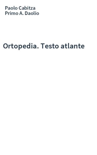 Ortopedia. Testo atlante