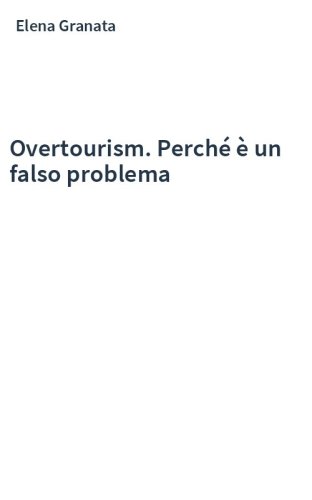 Overtourism. Perché è un falso problema