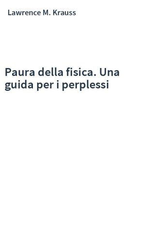Paura della fisica. Una guida per i perplessi