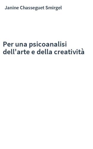 Per una psicoanalisi dell'arte e della creatività