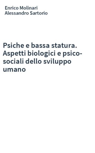 Psiche e bassa statura. Aspetti biologici e psico-sociali dello sviluppo umano