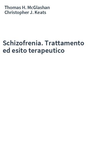 Schizofrenia. Trattamento ed esito terapeutico