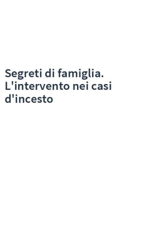 Segreti di famiglia. L'intervento nei casi d'incesto
