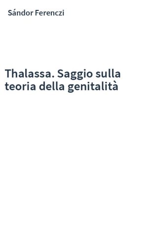 Thalassa. Saggio sulla teoria della genitalità