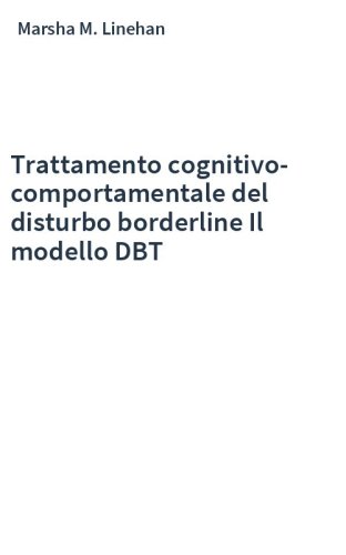 Trattamento cognitivo-comportamentale del disturbo borderline Il modello DBT