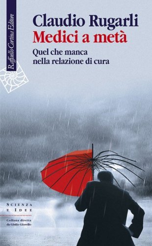 Medici a metà. Quel che manca nella relazione di cura