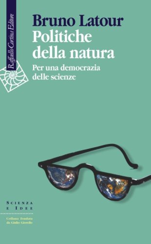Politiche della natura. Per una democrazia delle scienze