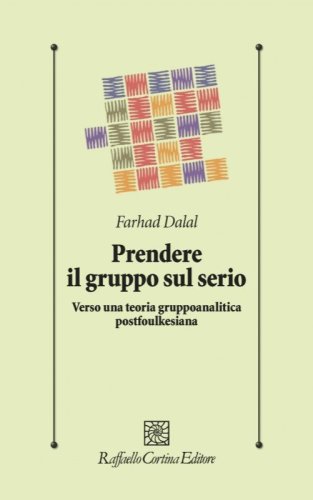 Prendere il gruppo sul serio. Verso una teoria gruppoanalitica postfoulkesiana