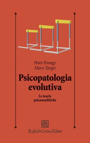 Psicopatologia evolutiva. Le teorie psicoanalitiche