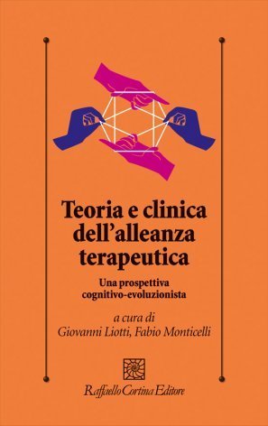 Teoria e clinica dell'alleanza terapeutica. Una prospettiva cognitivo-evoluzionista