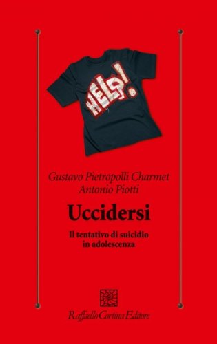 Uccidersi. Il tentativo di suicidio in adolescenza