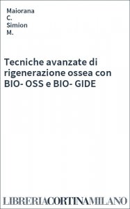 Tecniche avanzate di rigenerazione ossea con BIO-OSS e BIO-GIDE