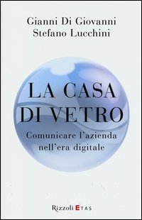 La casa di vetro. Comunicare l'azienda nell'era digitale