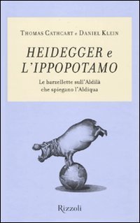 Heidegger e l'ippopotamo. Le barzellette sull'aldilà che spiegano l'aldiqua