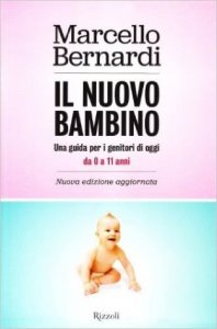 Il nuovo bambino. Una guida per i genitori di oggi. Da 0 a 11 anni