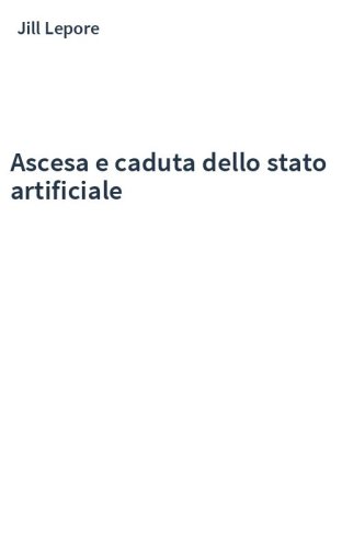 Ascesa e caduta dello stato artificiale