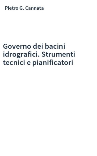 Governo dei bacini idrografici. Strumenti tecnici e pianificatori
