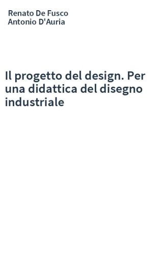 Il progetto del design. Per una didattica del disegno industriale