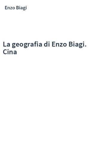 La geografia di Enzo Biagi. Cina