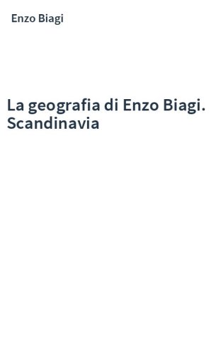 La geografia di Enzo Biagi. Scandinavia