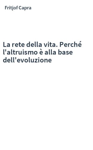 La rete della vita. Perché l'altruismo è alla base dell'evoluzione