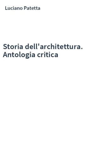 Storia dell'architettura. Antologia critica