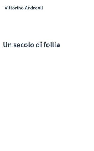 Un secolo di follia
